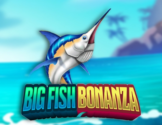 Big Fish Bonanza